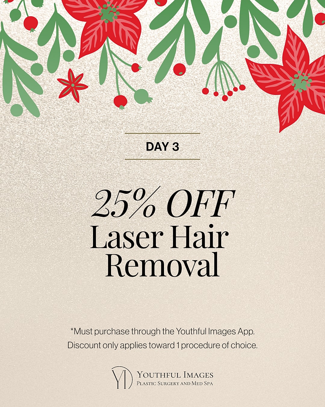 Holiday special: 25% off laser hair removal.